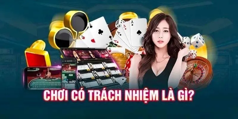 Cờ bạc có trách nhiệm là gì?