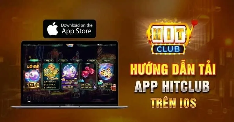 Tải ứng dụng HITCLUB trên IOS một cách dễ dàng